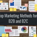 Top Marketing Methods for B2B and B2C